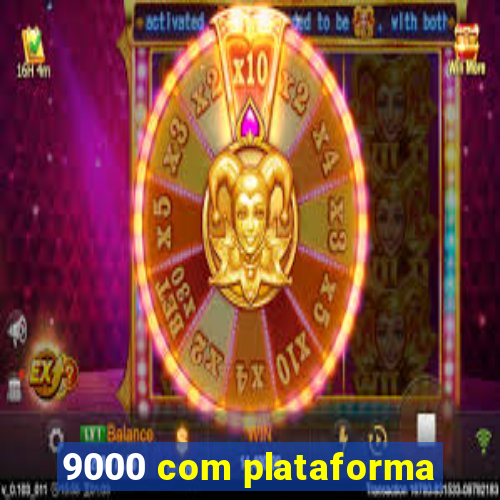 9000 com plataforma